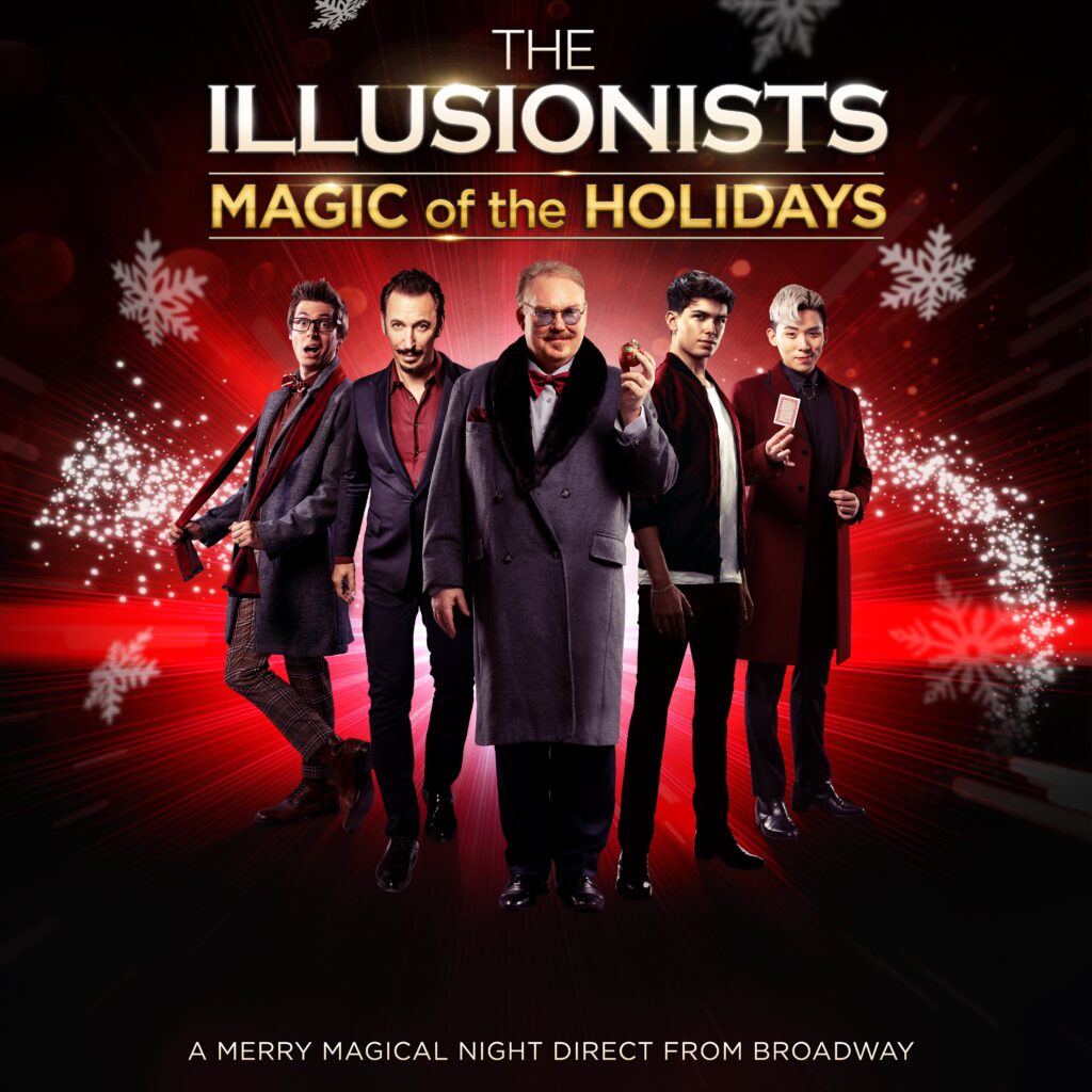 The Illusionists – Magic of the Holidays - Broadway In Chicago