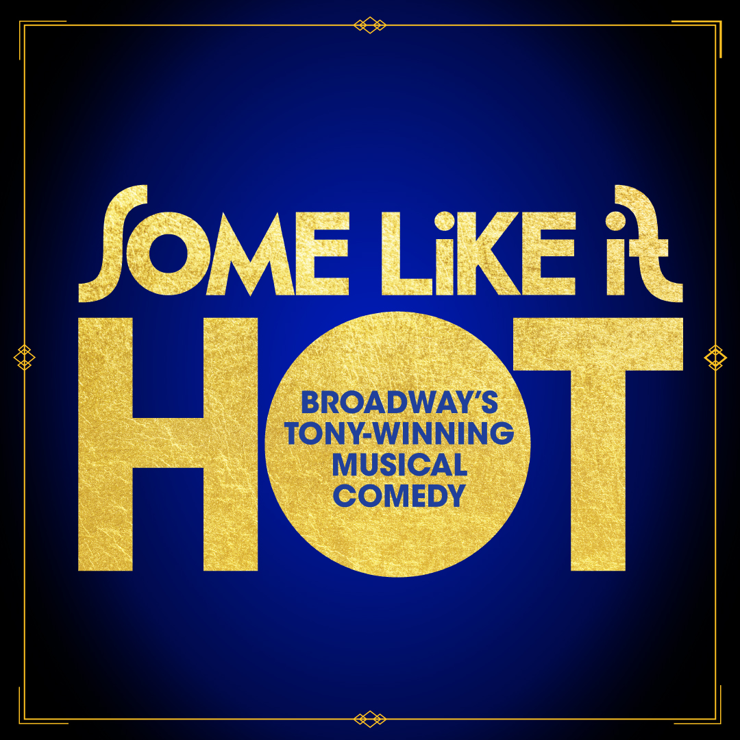 Some Like It Hot Musical Broadway in Chicago Tickets